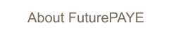 About FuturePAYE